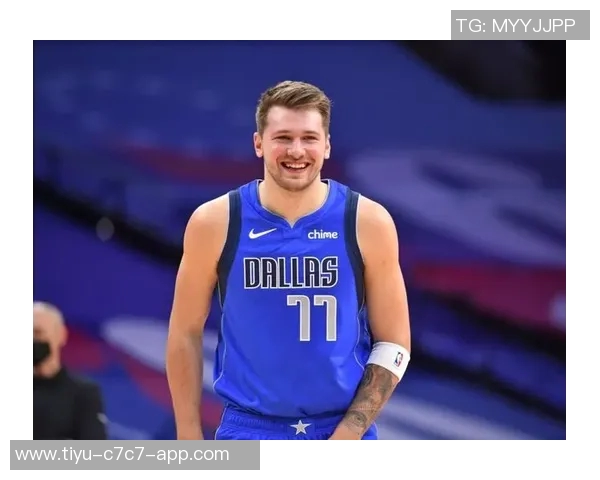 东契奇成功减肥重塑自我浓眉体型臃肿出勤率堪忧引发关注